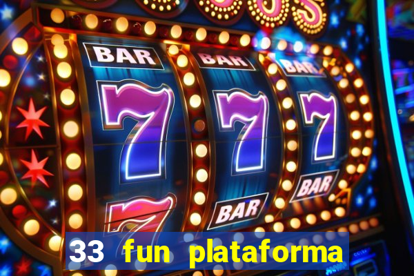 33 fun plataforma de jogos